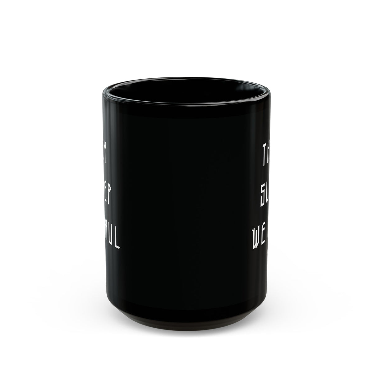Black They Sleep We Haul Coffee Mug 15oz