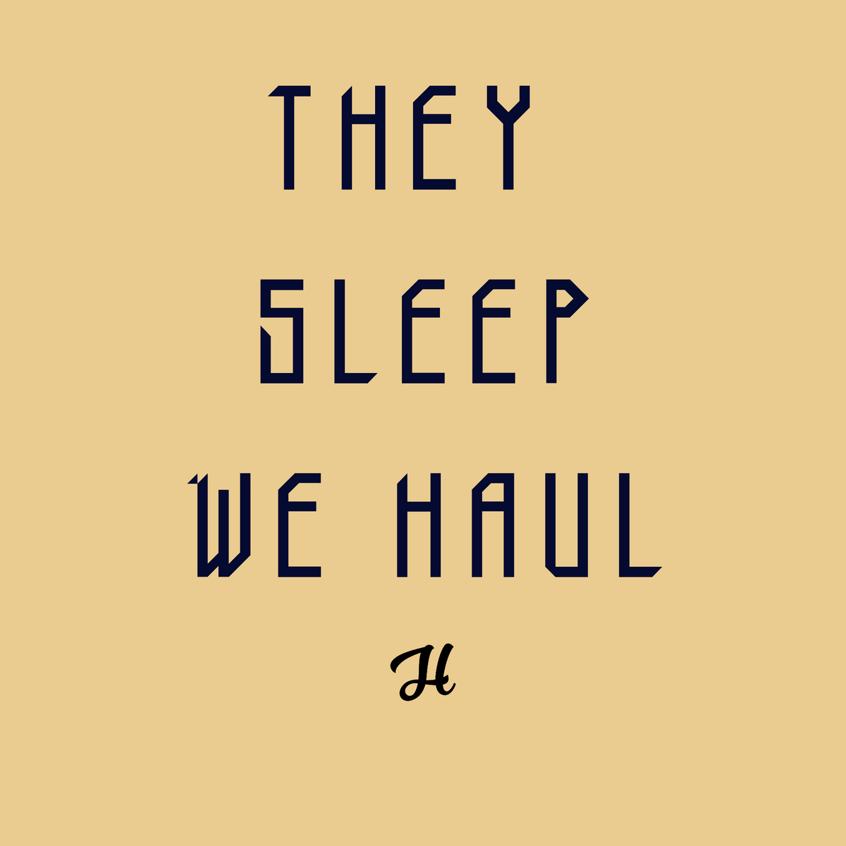 Khaki They Sleep We Haul Unisex Hoodie