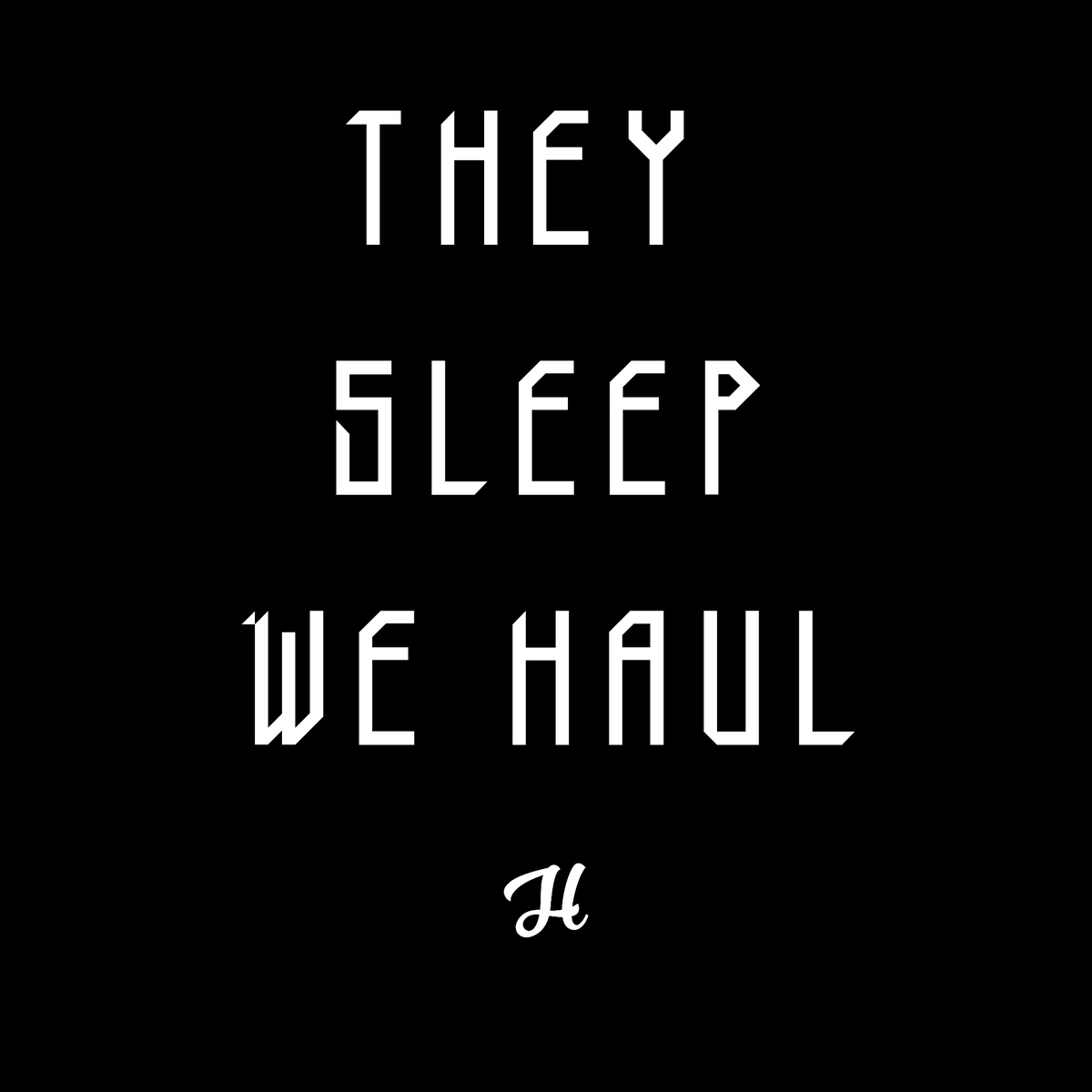 Black They Sleep We Haul Unisex Hoodie